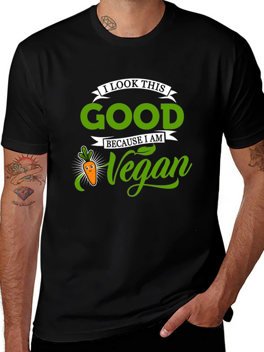 I Look This Good Because I Am Vegan T-Shirt