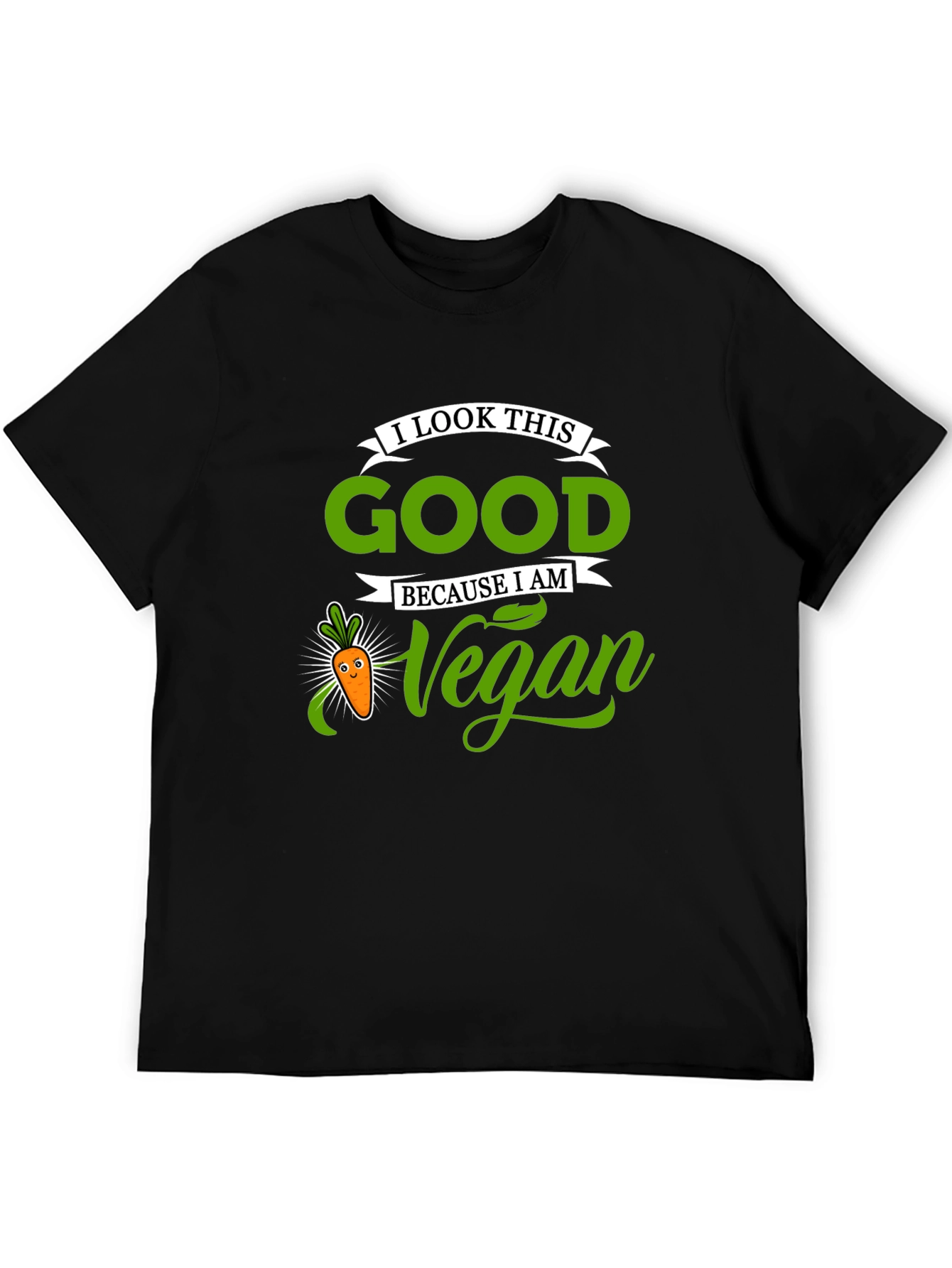 I Look This Good Because I Am Vegan T-Shirt