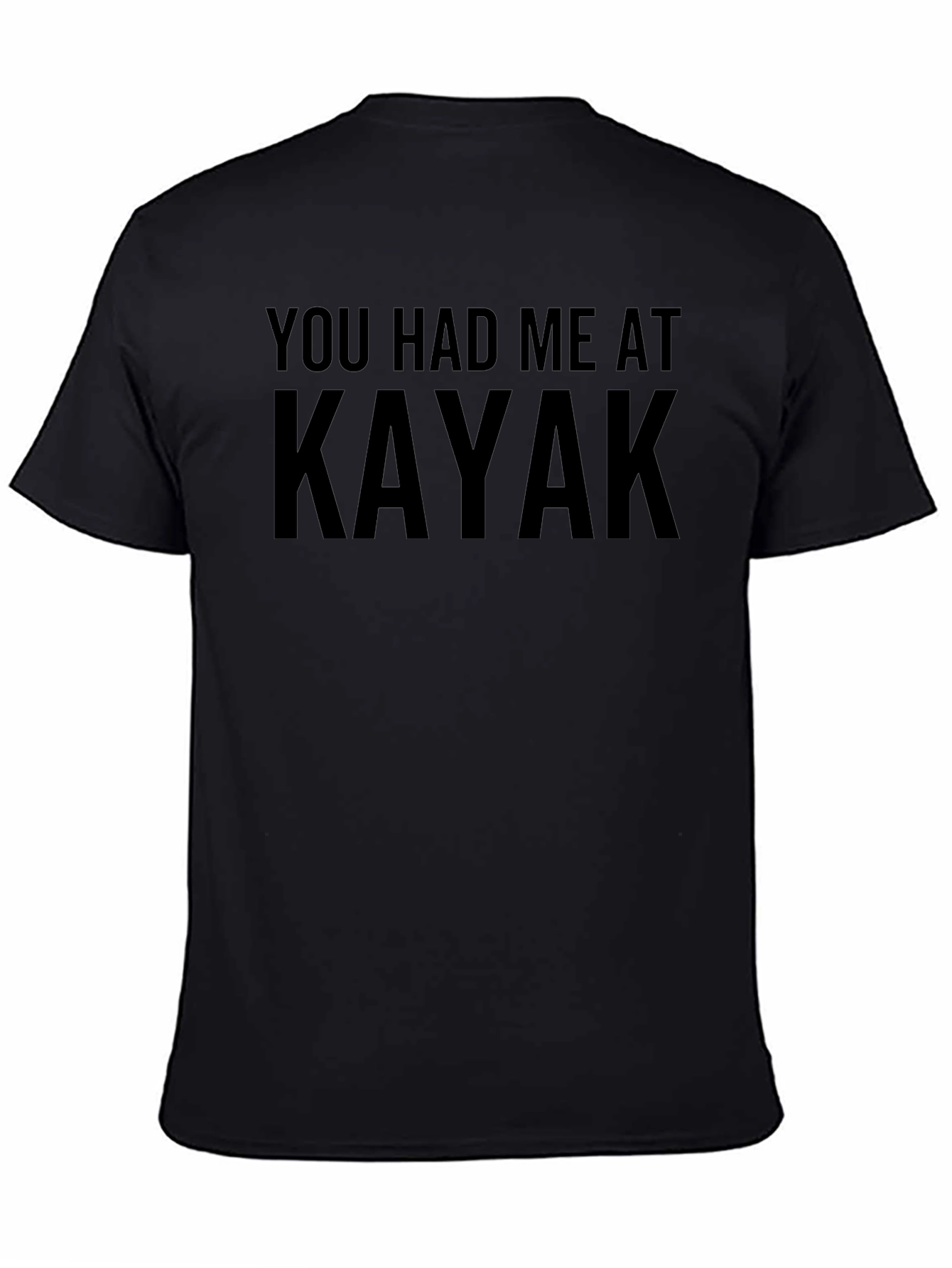 You Had Me At Kayak - Mens Black T-Shirt