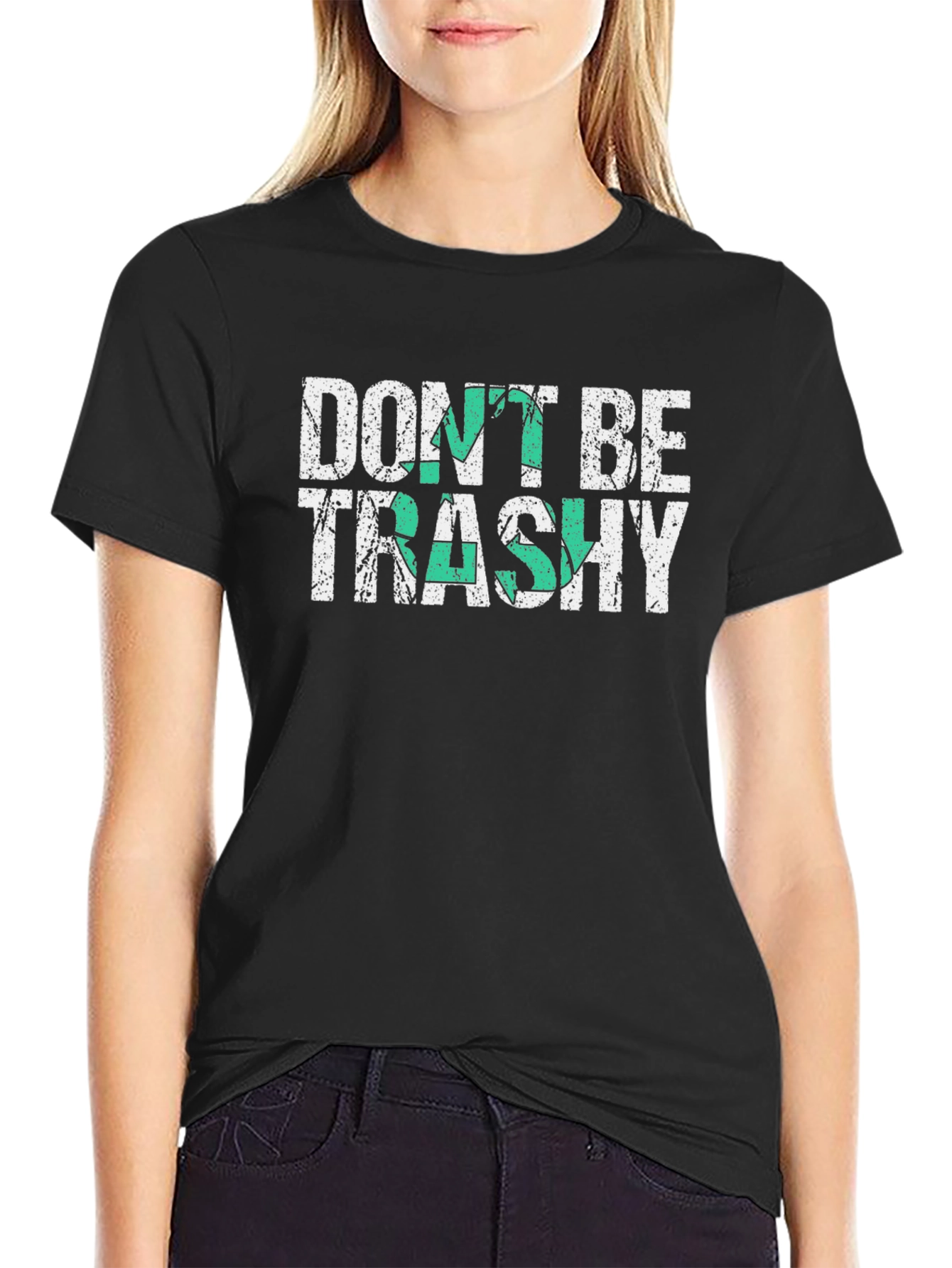 Dont Be Trashy Graphic T-Shirt