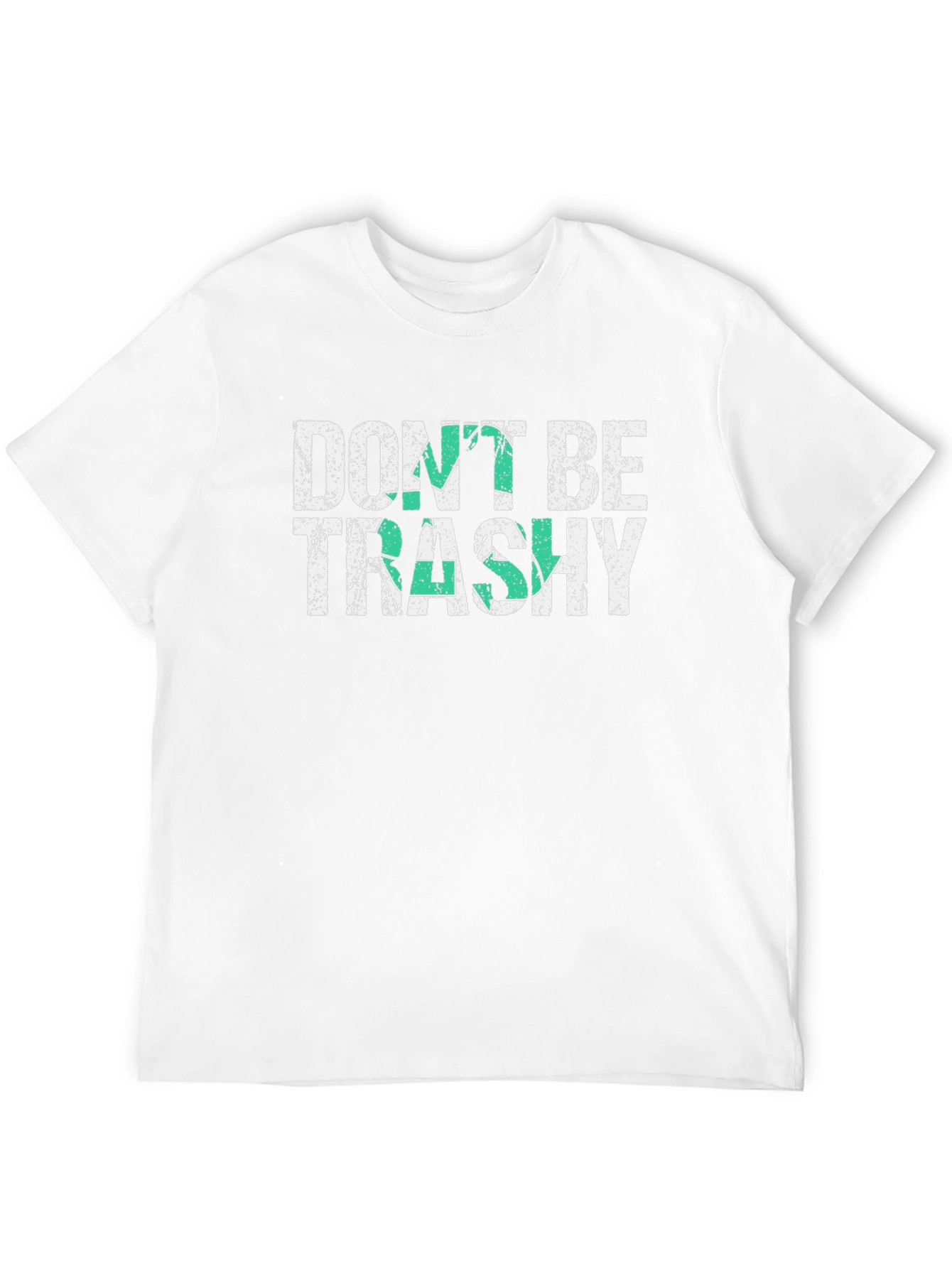 Dont Be Trashy Graphic T-Shirt
