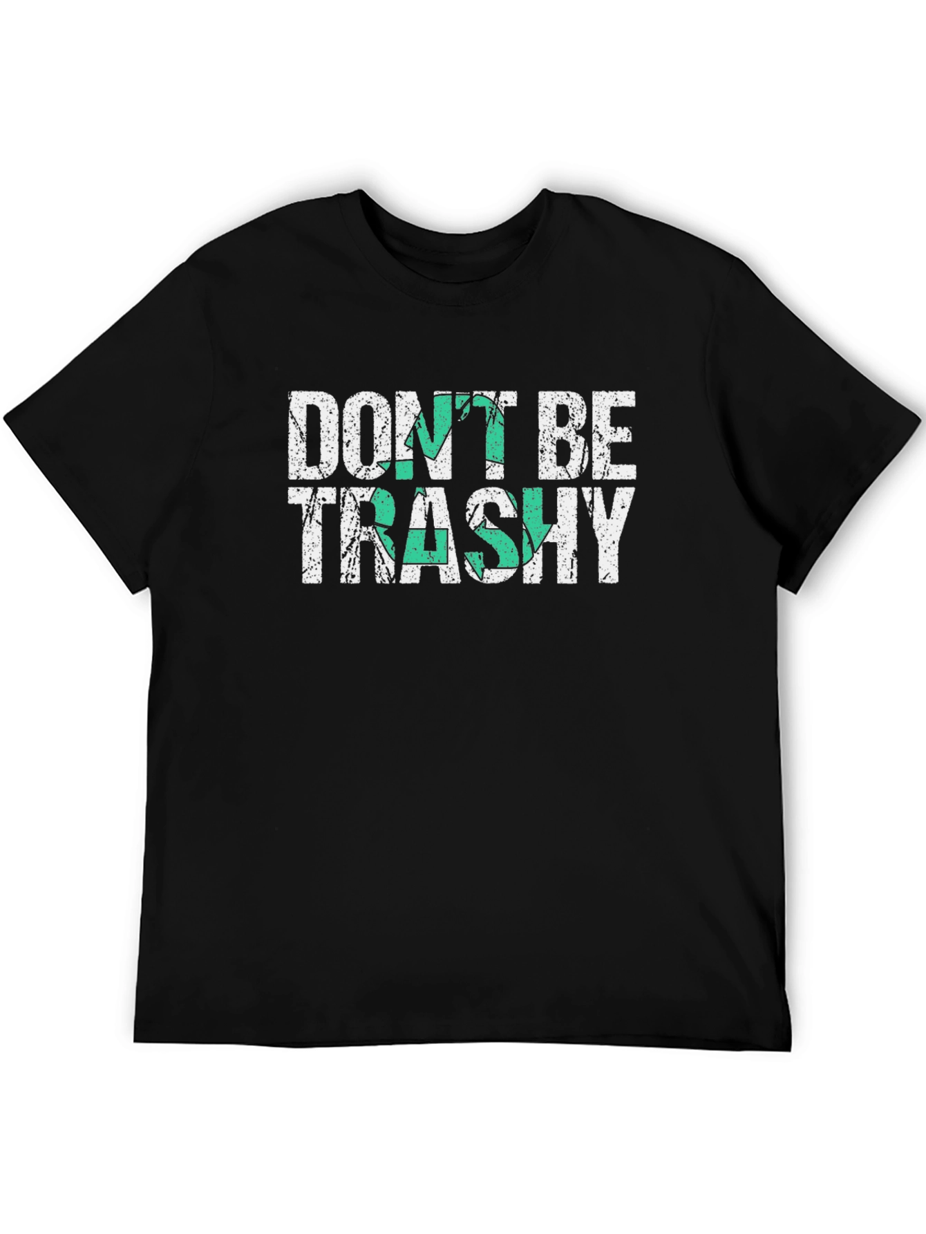 Dont Be Trashy Graphic T-Shirt