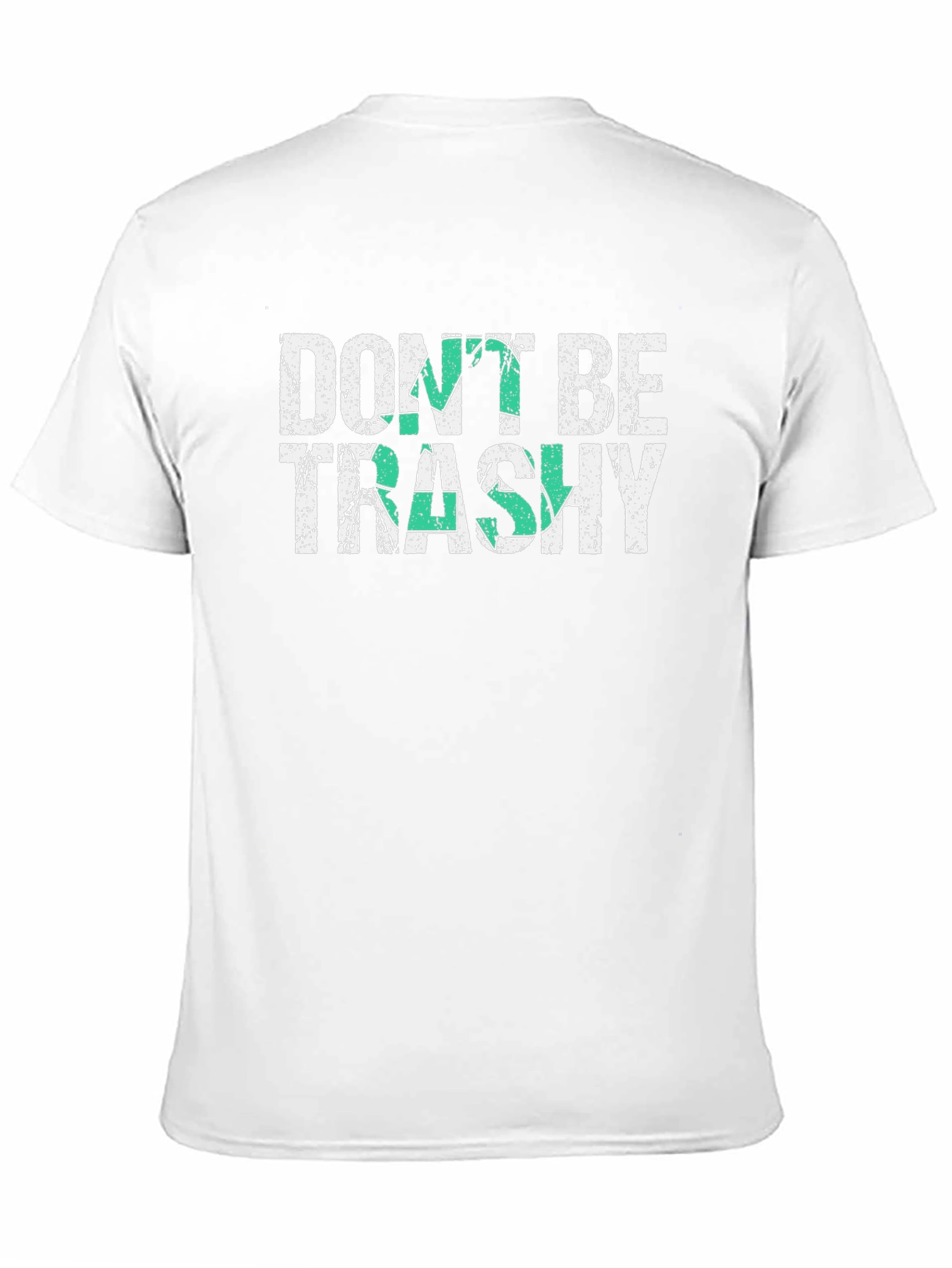 Dont Be Trashy Graphic T-Shirt