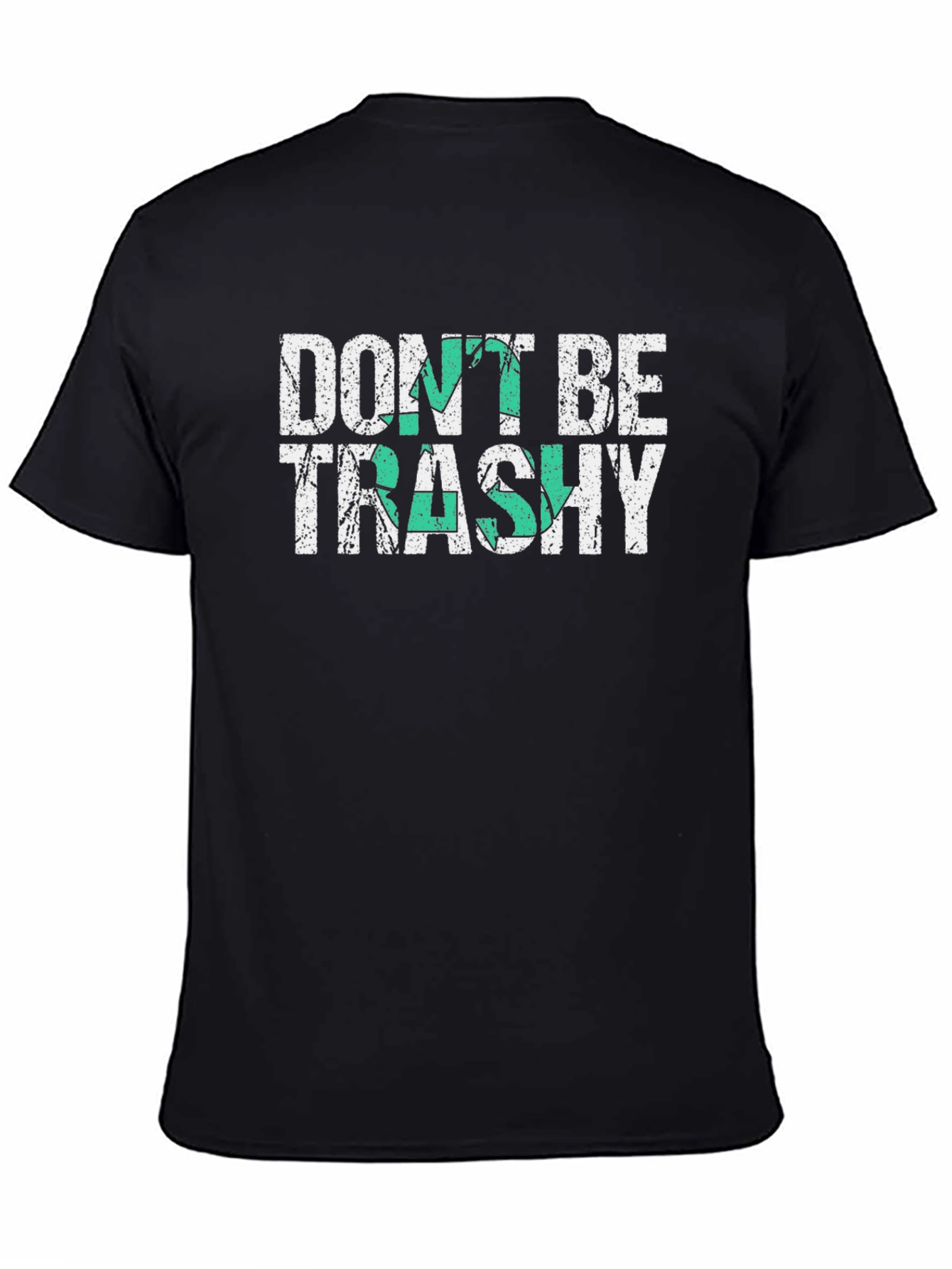 Dont Be Trashy Graphic T-Shirt