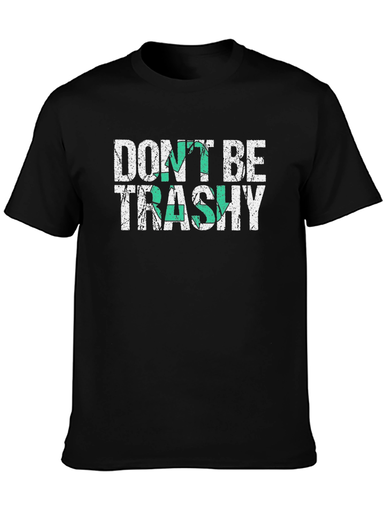 Dont Be Trashy Graphic T-Shirt
