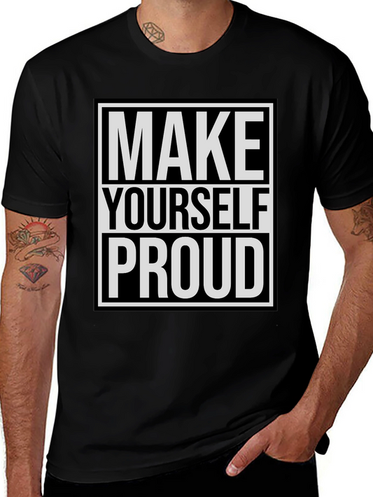 Inspirational Make Yourself Proud Graphic Tee