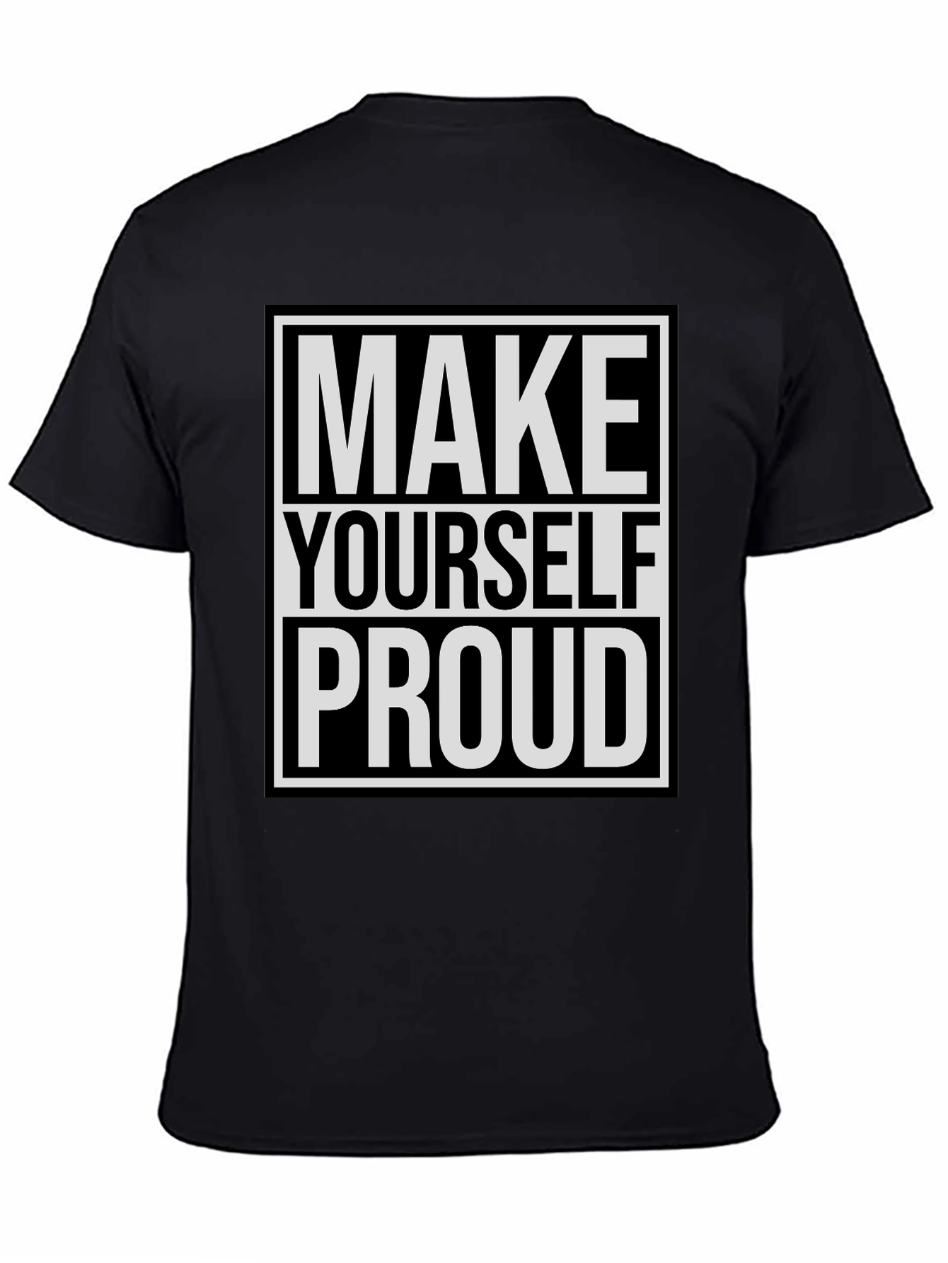 Inspirational Make Yourself Proud Graphic Tee