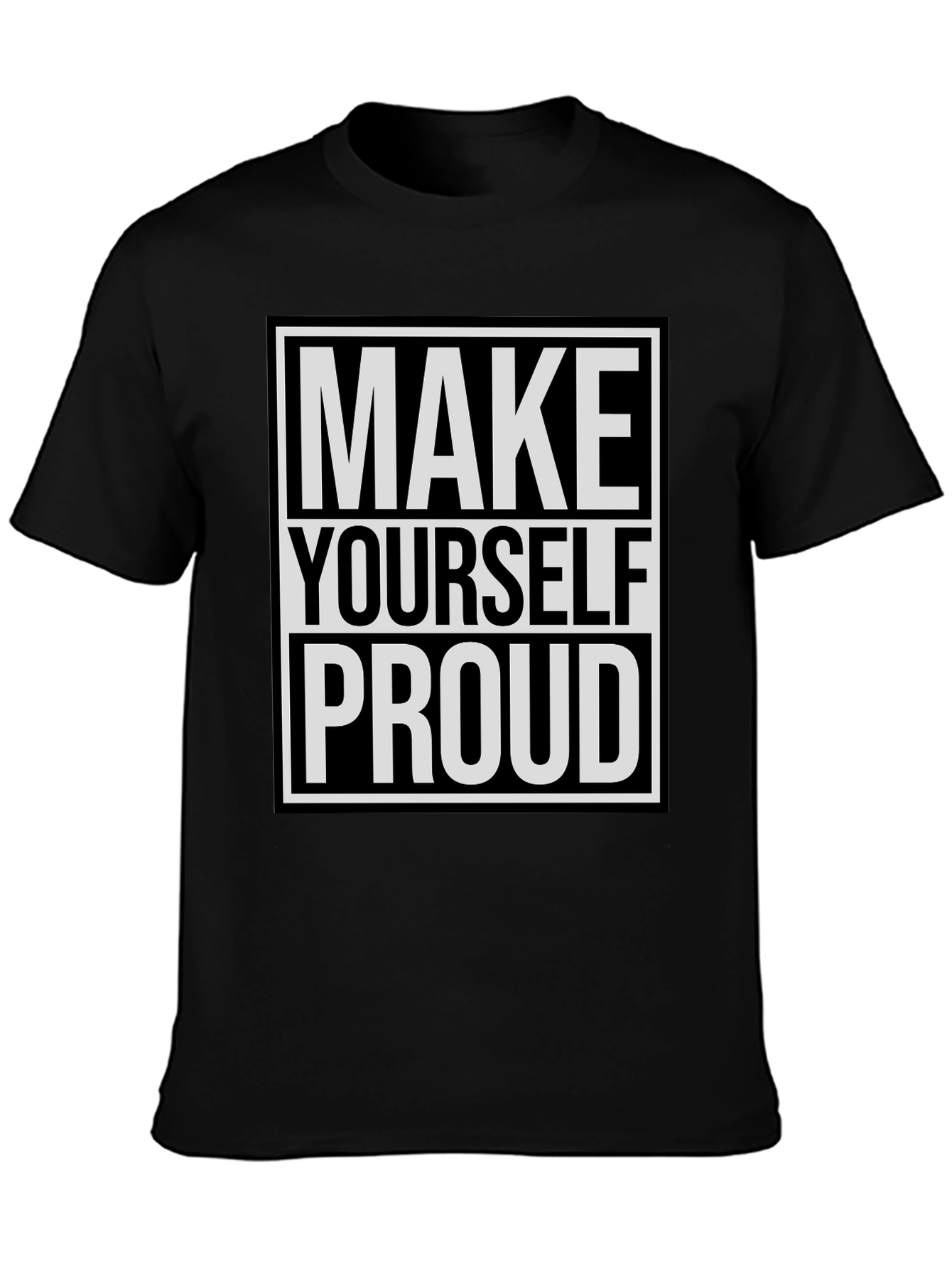 Inspirational Make Yourself Proud Graphic Tee