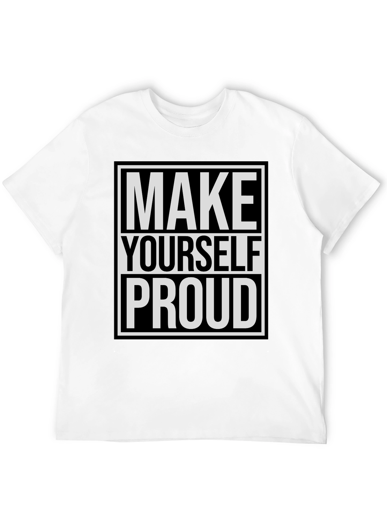 Inspirational Make Yourself Proud Graphic Tee