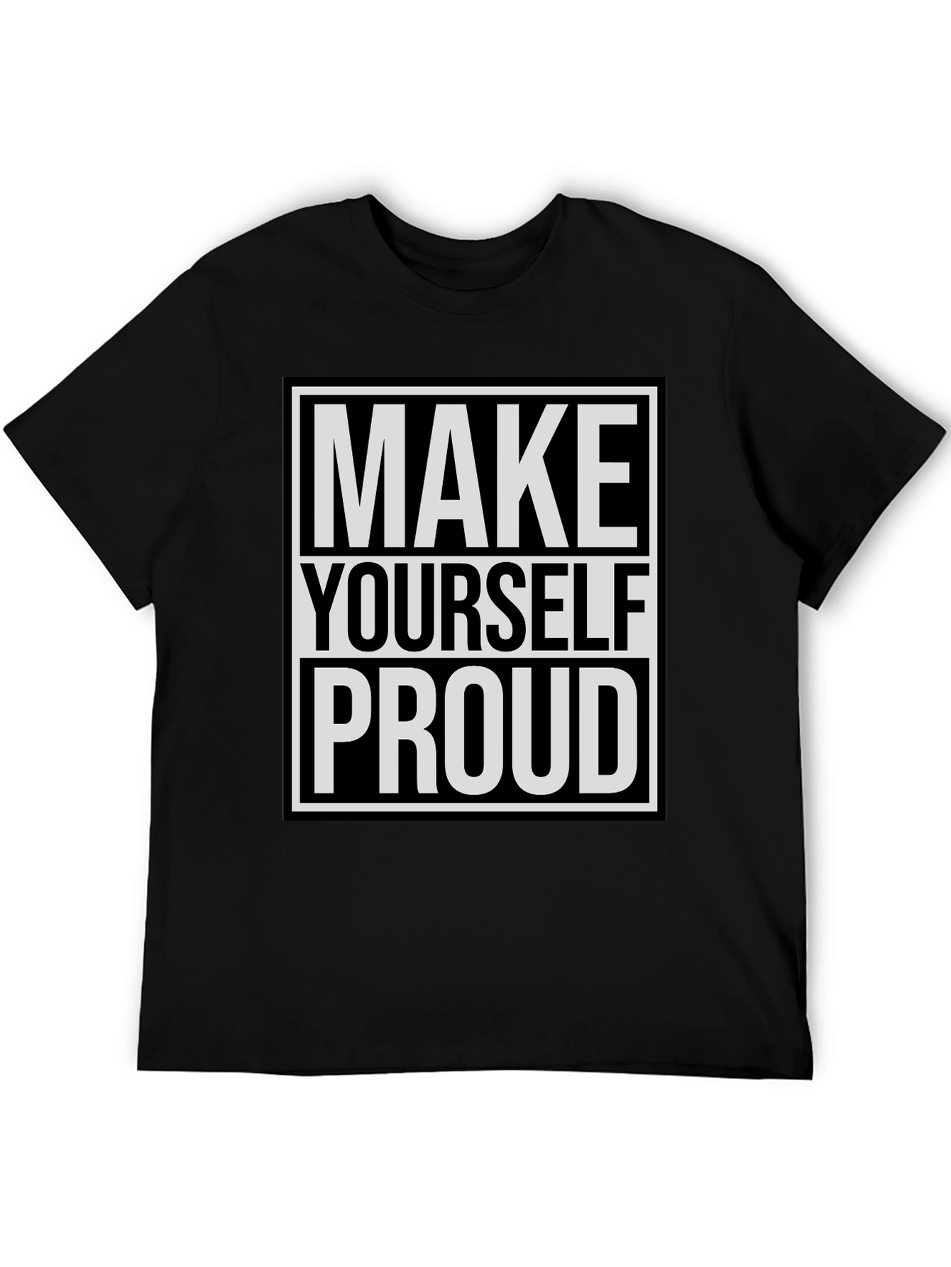 Inspirational Make Yourself Proud Graphic Tee
