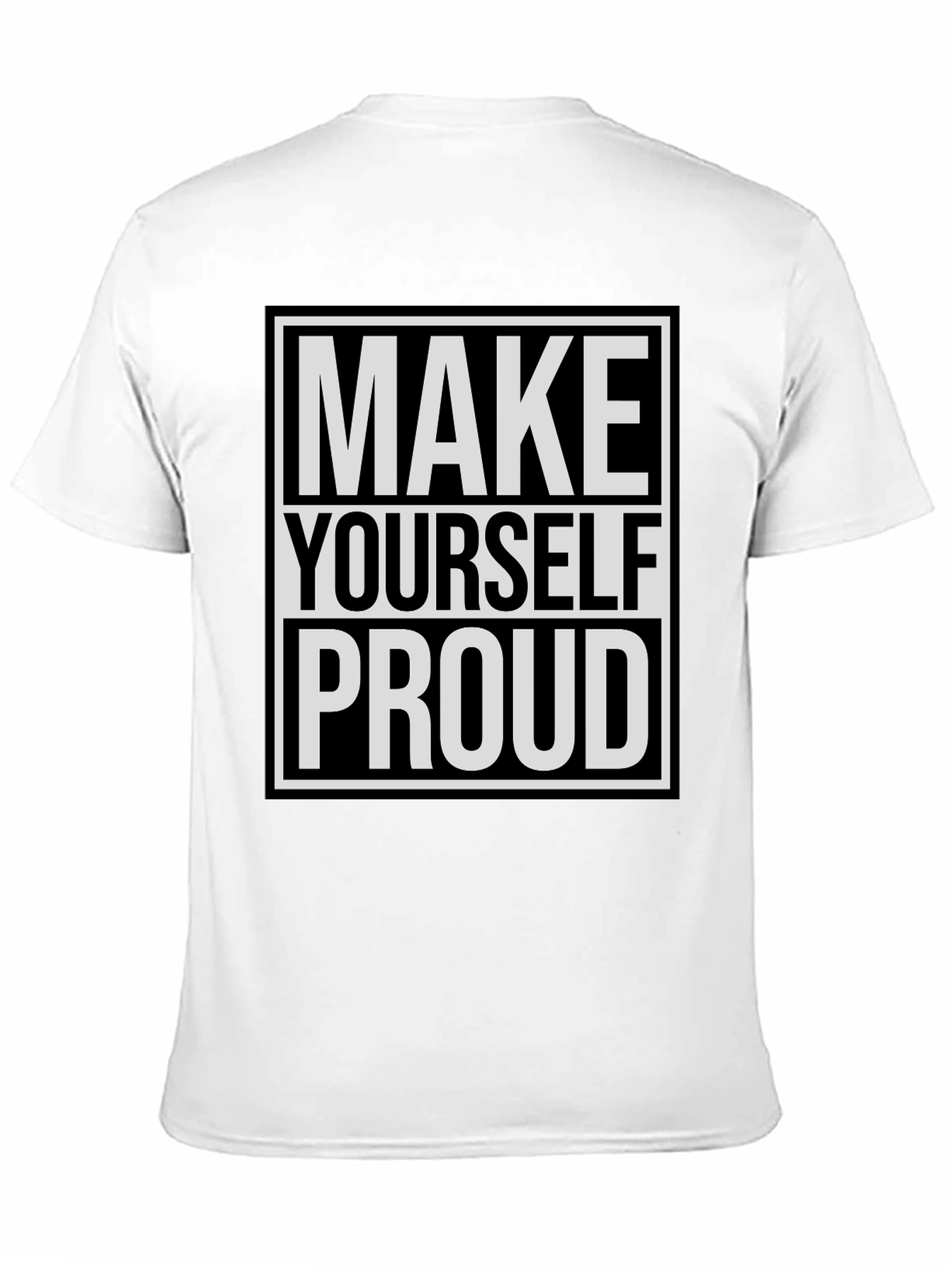 Inspirational Make Yourself Proud Graphic Tee