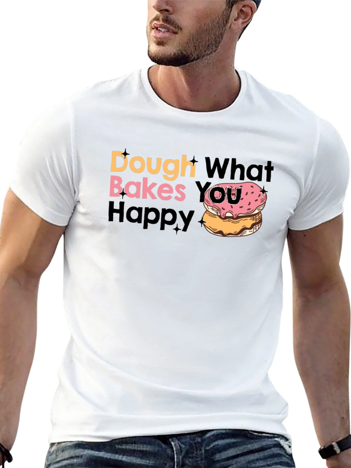 Dough What Makes You Happy T-Shirt