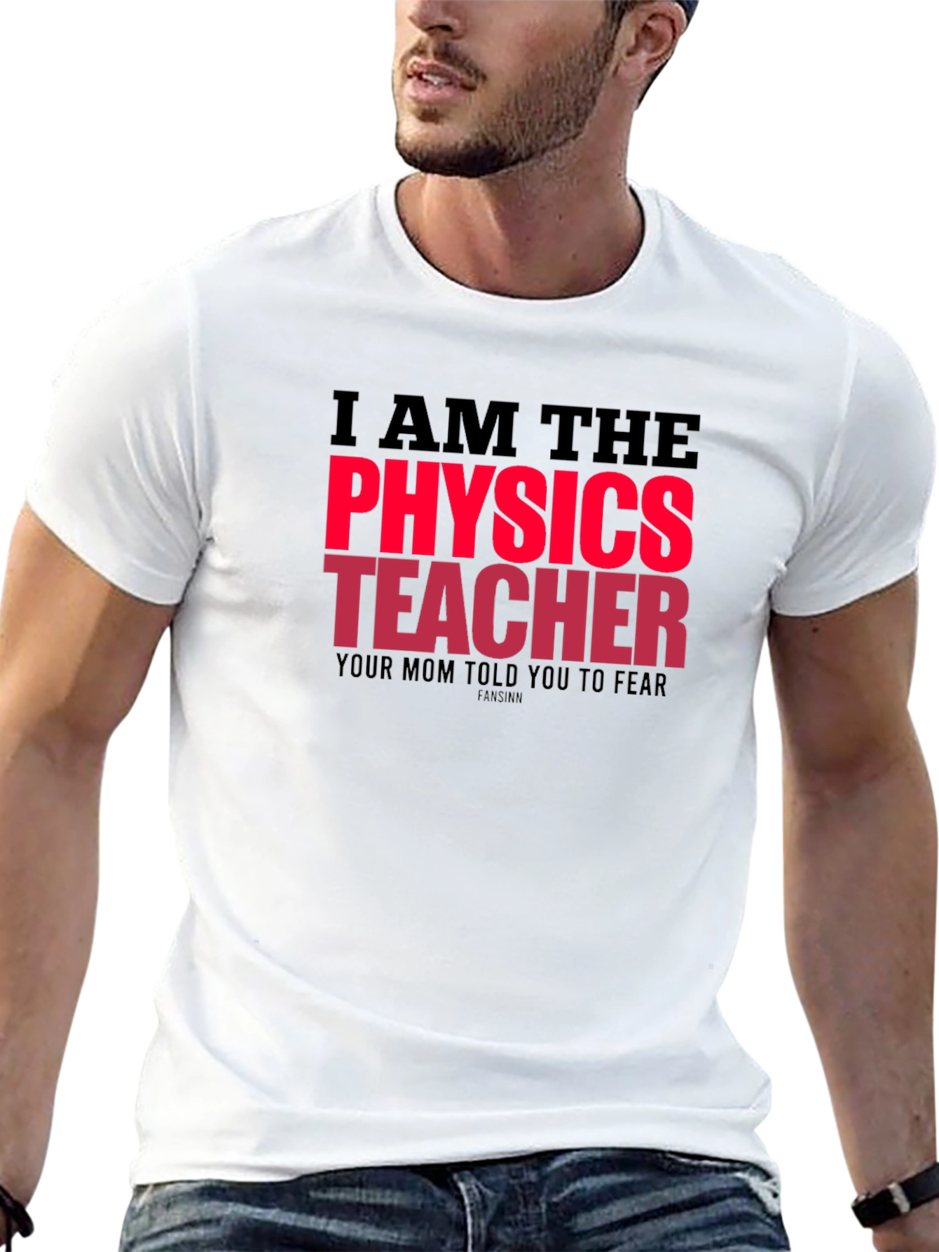I Am The Physics Teacher Novelty Graphic T-Shirt