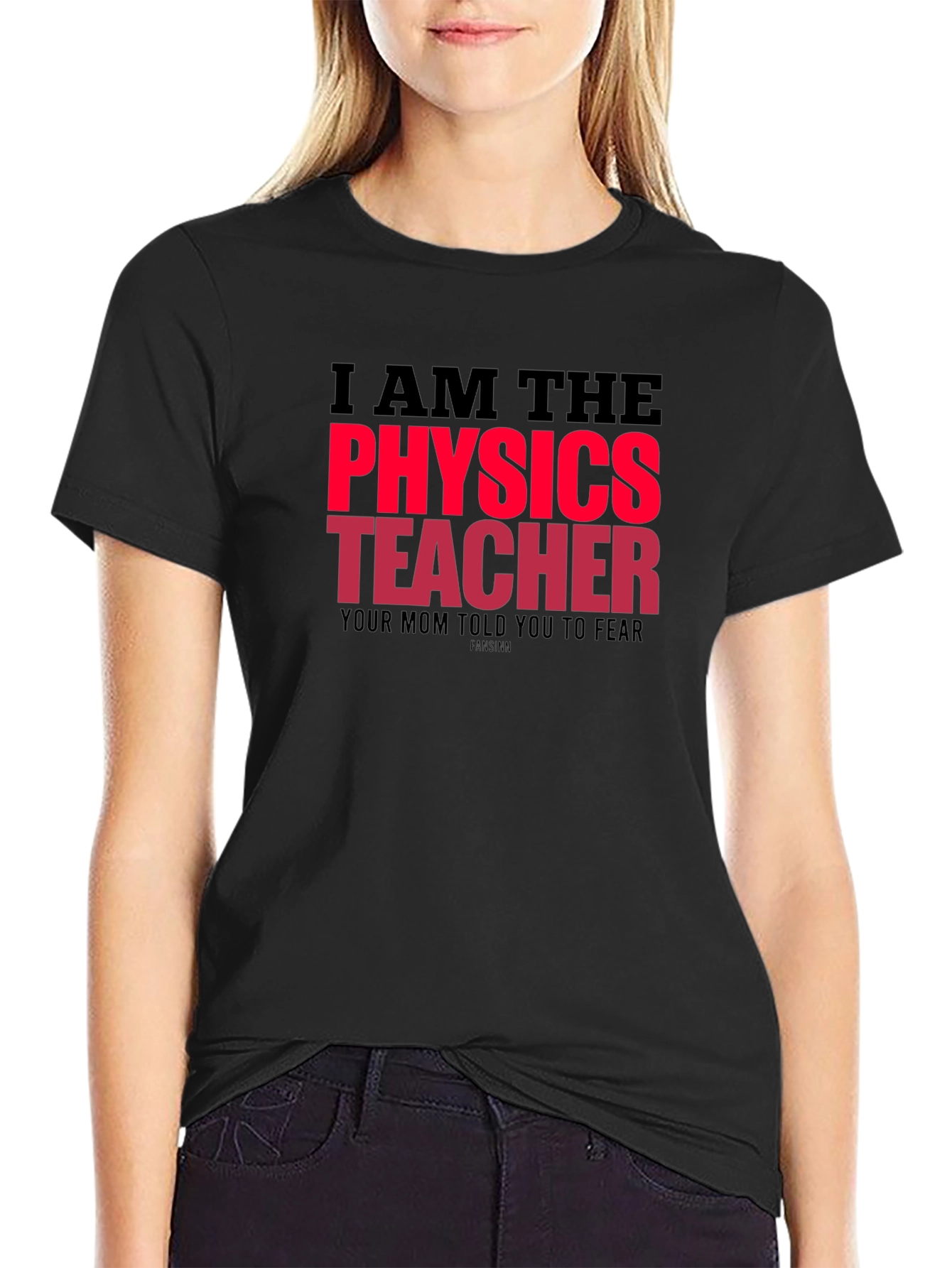 I Am The Physics Teacher Novelty Graphic T-Shirt