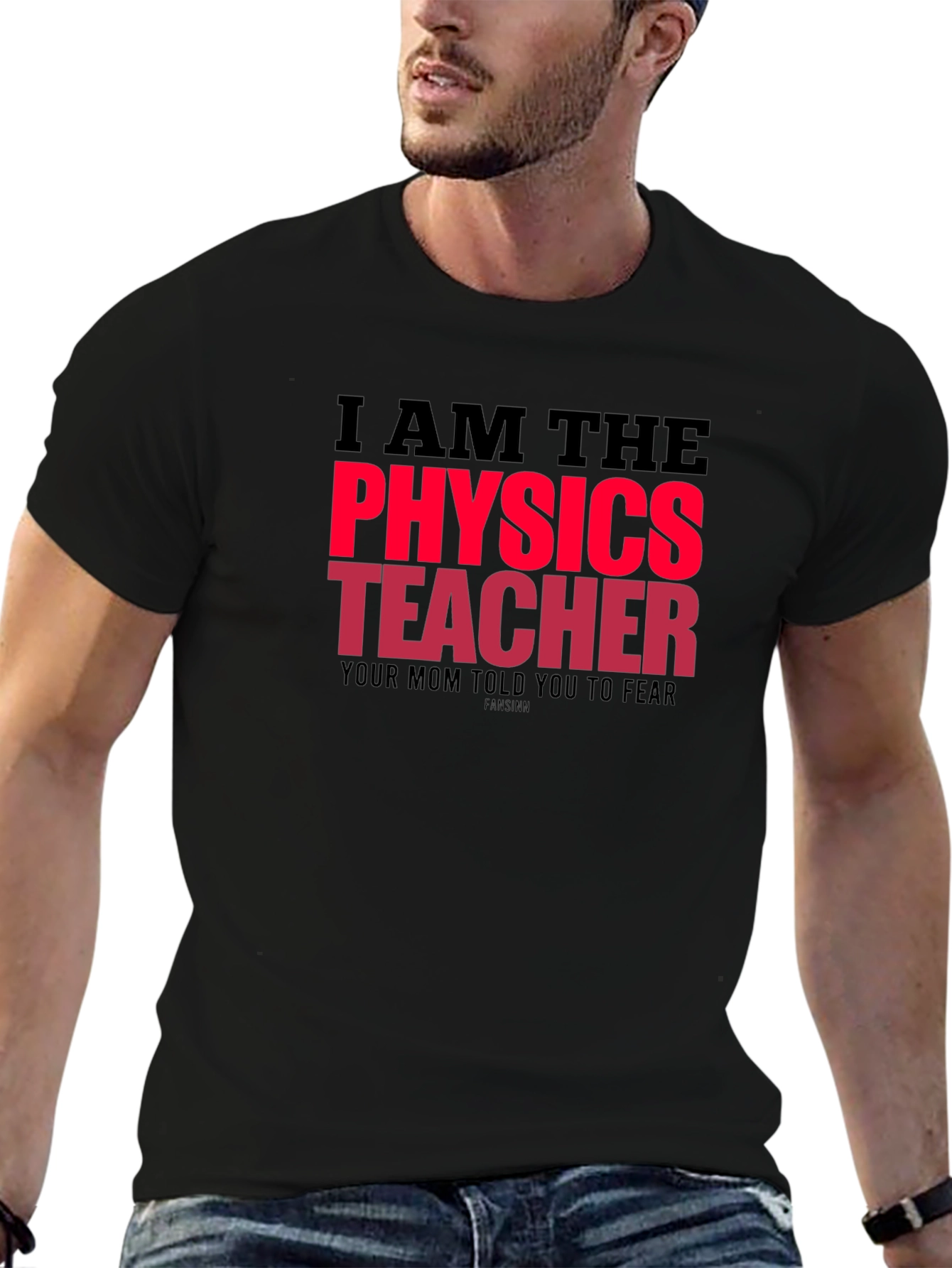 I Am The Physics Teacher Novelty Graphic T-Shirt