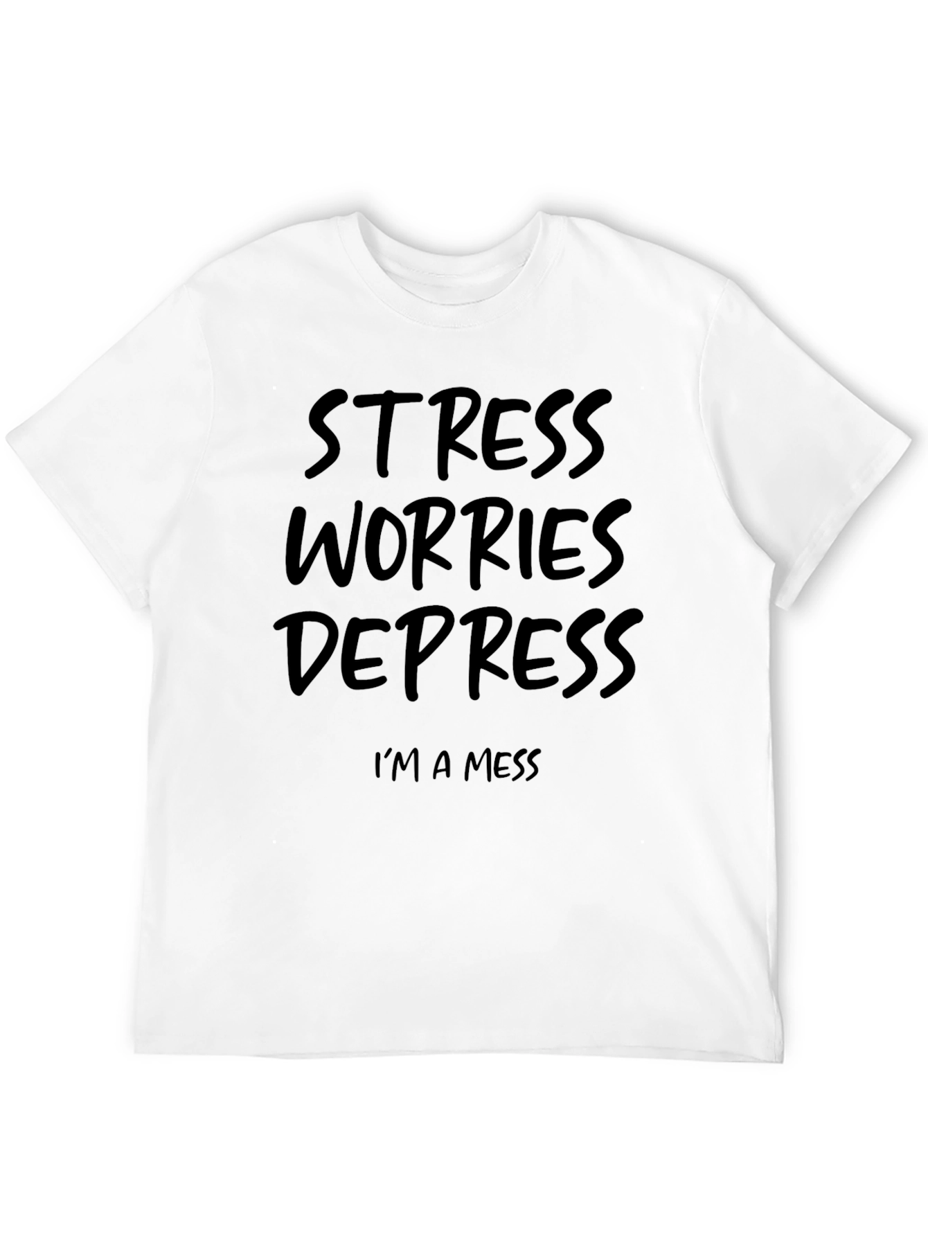 Stress Worries Depress T-Shirt - Funny Graphic Tee