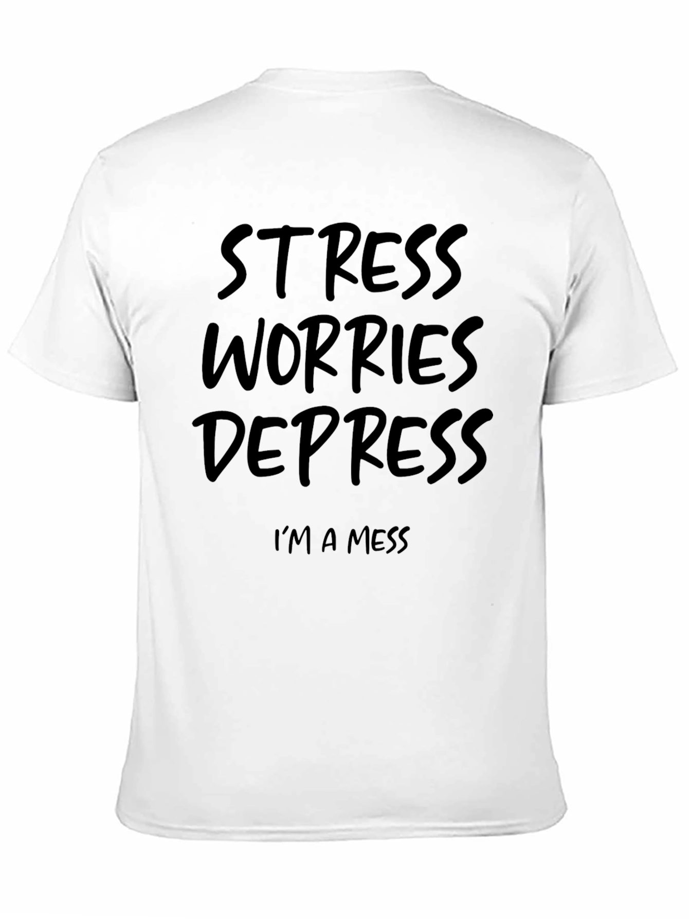 Stress Worries Depress T-Shirt - Funny Graphic Tee