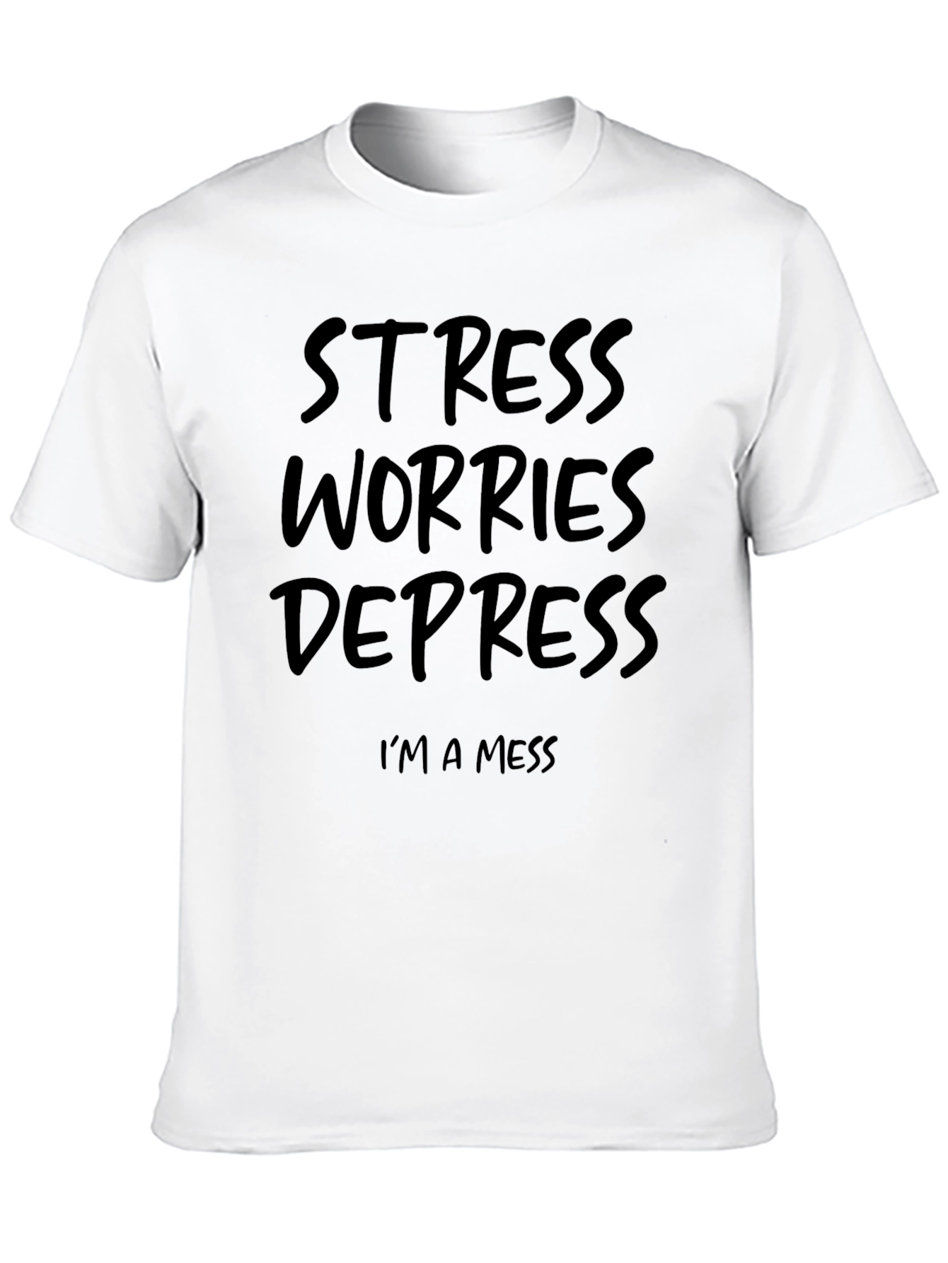 Stress Worries Depress T-Shirt - Funny Graphic Tee