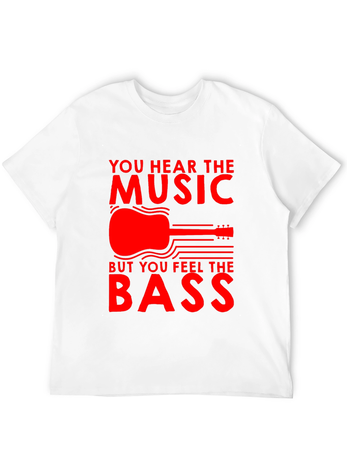 Music T-Shirt - Hear the Music Feel the Bass