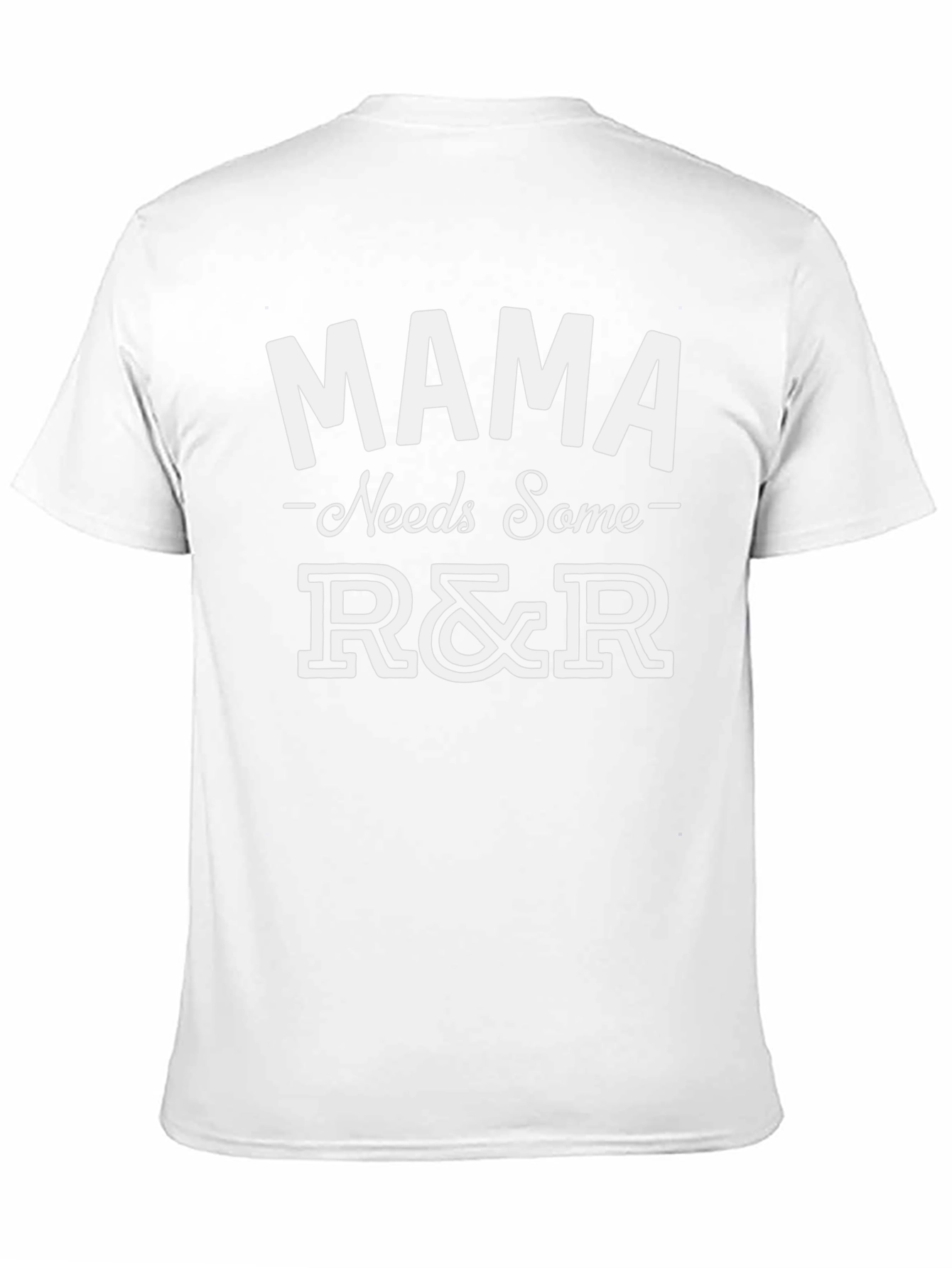 Mama Needs Some R&R T-Shirt