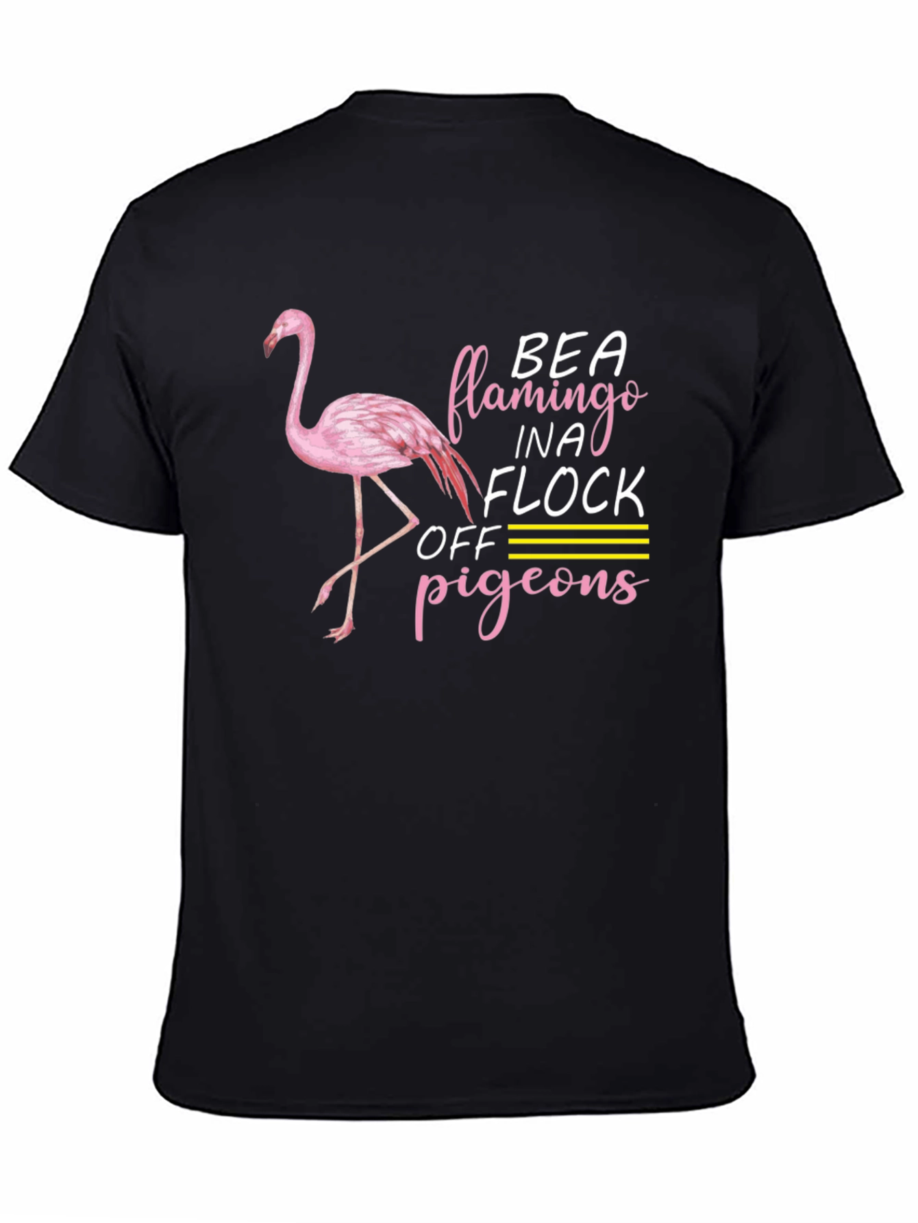 Be a Flamingo T-Shirt