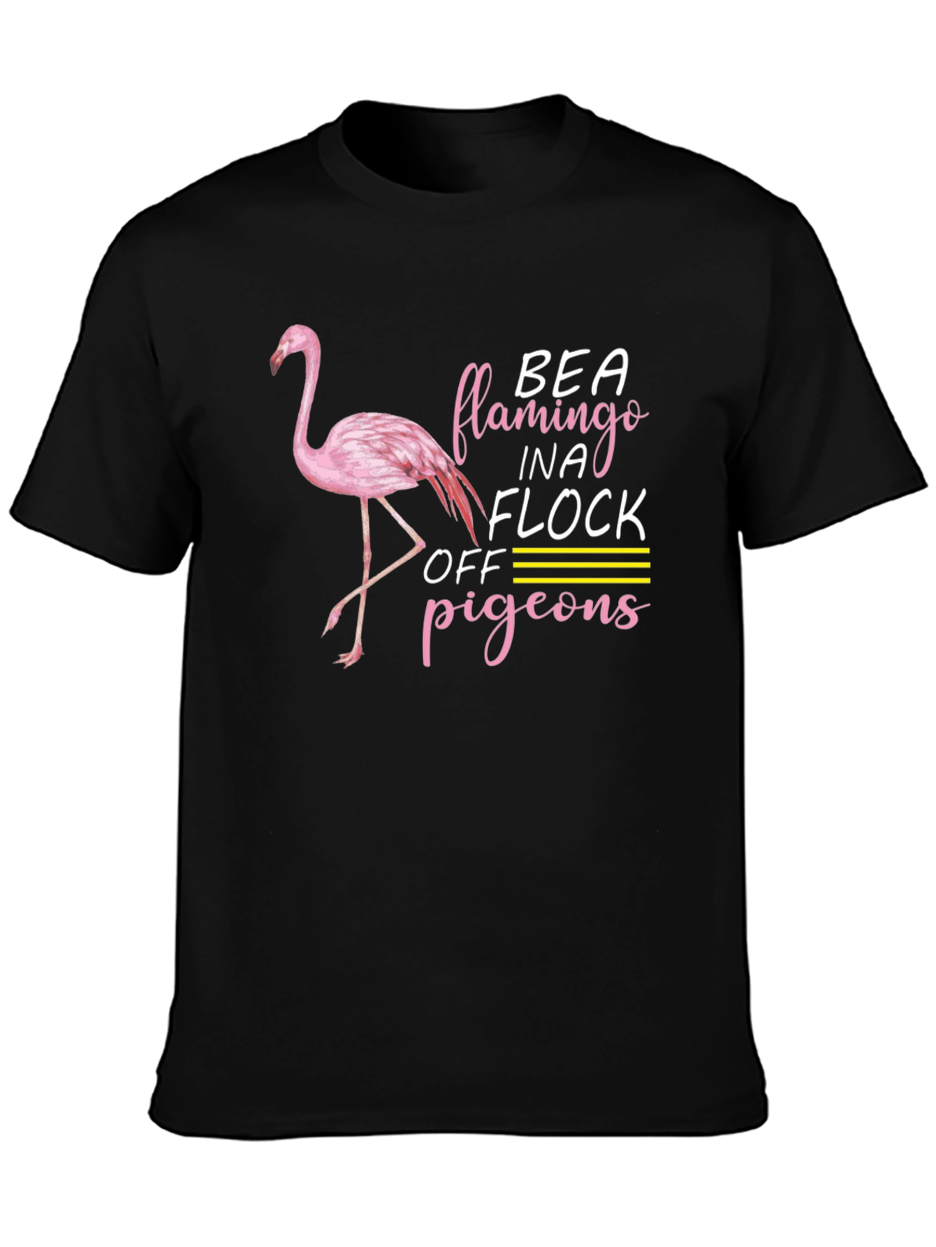 Be a Flamingo T-Shirt
