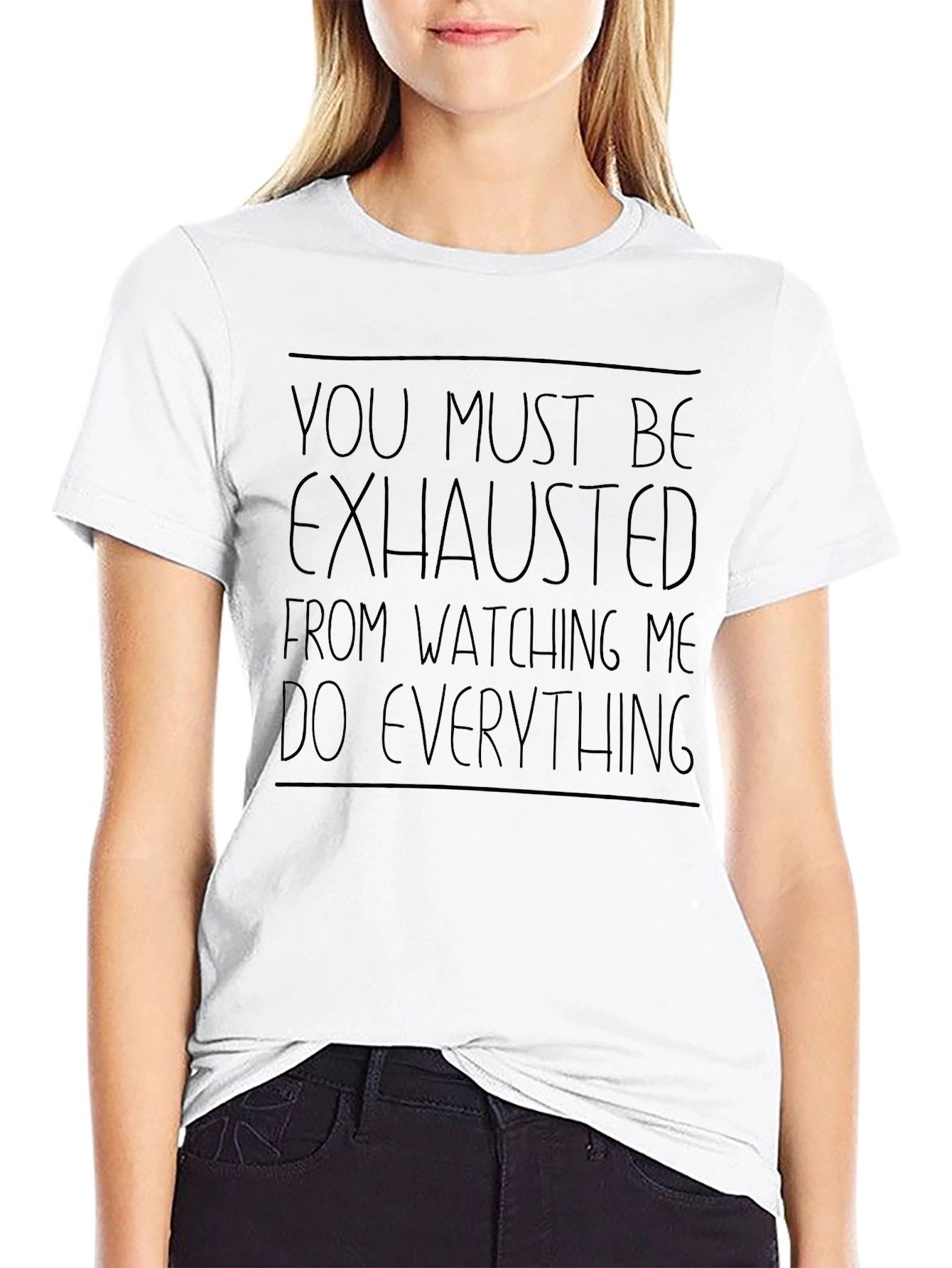 Funny You Must Be Exhausted Graphic Tee